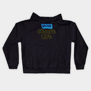 Wham choose life Kids Hoodie